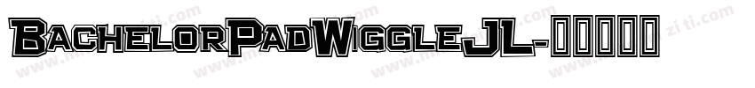 Bachelor Pad Wiggle JL字体转换